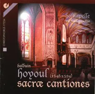 Hofkapelle, Michael Procter - Balduin Hoyoul: Sacrae cantiones (2000)