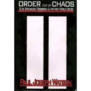 Order out of Chaos (Order out of Chaos - Elite Sponsored Terrorism & the NEW World Order)(Repost)