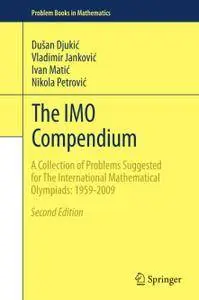 The IMO Compendium: A Collection of Problems Suggested for The International Mathematical Olympiads: 1959-2009 Second Edition