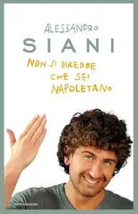 Alessandro Siani - Non si direbbe che sei napoletano