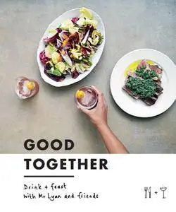 Good Together: Drink & Feast with Mr Lyan & Friends