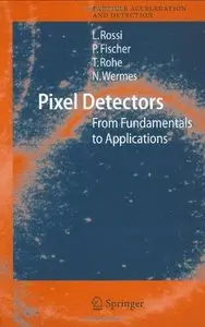 Pixel Detectors: From Fundamentals to Applications (Repost)