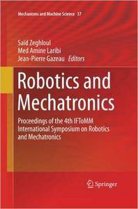 Robotics and Mechatronics: Proceedings of the 4th IFToMM International Symposium on Robotics and Mechatronics