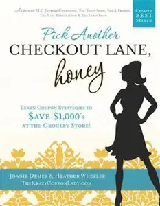 Pick Another Checkout Lane, Honey: Learn Coupon Strategies to Save $1000s at the Grocery Store