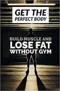 BodyBuilding: GET THE PERFECT BODY