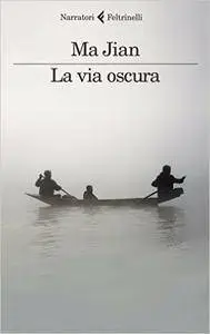 Ma Jian - La via oscura (Repost)