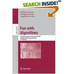 Fun with Algorithms: 4th International Conference, FUN 2007, Castiglioncello, Italy, June 3-5, 2007, Proceedings (Lecture Notes