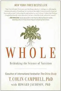 Whole: Rethinking the Science of Nutrition (Repost)