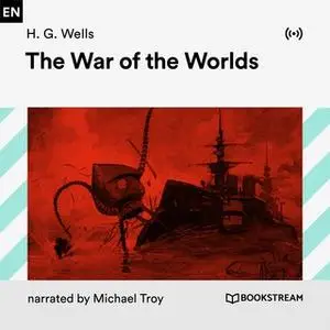 «The War of the Worlds» by H.G. Wells