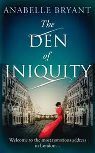 The Den Of Iniquity (Bastards of London, Book 1)