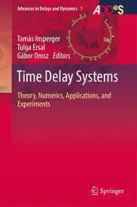 Time Delay Systems: Theory, Numerics, Applications, and Experiments