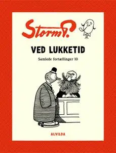«Storm P. - Ved lukketid og andre fortællinger» by Storm P.