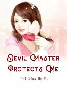 «Devil Master Protects Me» by Fei NiaoHeYu