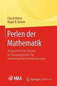 Perlen der Mathematik: 20 geometrische Figuren als Ausgangspunkte für mathematische Erkundungsreisen [Repost]