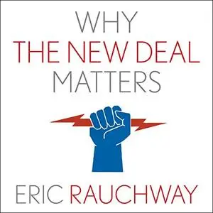 Why the New Deal Matters [Audiobook]