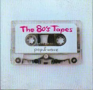 VA - The 80s Tapes: Pop and Wave (2007)