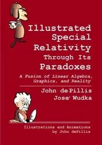 Illustrated Special Relativity Through Its Paradoxes: Standard Edition: A Fusion of Linear Algebra, Graphics, and Reality (Repo