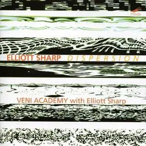 Veni Academy & Marián Lejava - Elliott Sharp: Dispersion (2018)