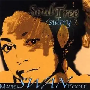 Mavis Swan Poole - Soul Tree Sultry (2009)