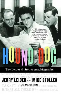 «Hound Dog: The Leiber & Stoller Autobiography» by Jerry Leiber,Mike Stoller