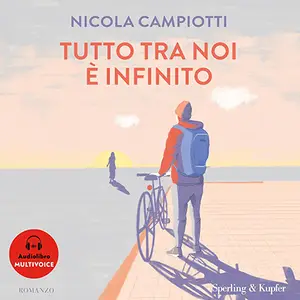 «Tutto tra noi è infinito» by Nicola Campiotti