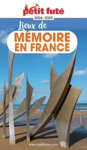 Guide des Lieux de mémoire en France 2024-2025 Petit Futé - Dominique Auzias, Jean-Paul Labourdette