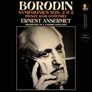 Ernest Ansermet & Orchestre de la Suisse Romande - Borodin: Symphonies Nos. 2 & 3, Prince Igor Overture (1954/2024) [24/96]