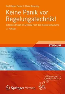 Keine Panik vor Regelungstechnik!: Erfolg und Spaß im Mystery-Fach des Ingenieurstudiums