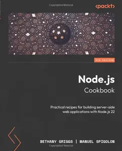 Node.js Cookbook: Practical recipes for building server-side web applications with Node.js 22