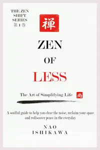 Zen of Less: The Art of Simplifying Life