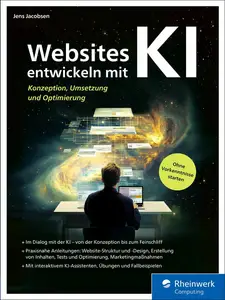 Jens Jacobsen - Websites entwickeln mit KI: Konzeption, Umsetzung und Optimierung