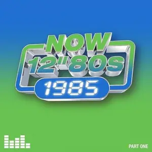 VA - NOW 12” 80s: 1985 Part One (2025)