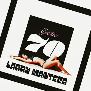 Larry Manteca - Erotica 70 (2026) [Official Digital Download]