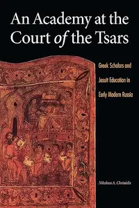 An Academy at the Court of the Tsars: Greek Scholars and Jesuit Education in Early Modern Russia