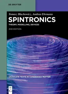 Spintronics: Theory, Modelling, Devices (Graduate Texts in Condensed Matter)