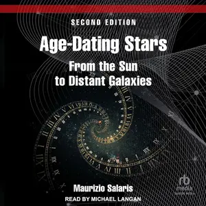 Age-Dating Stars: From the Sun to Distant Galaxies [Audiobook]