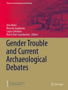 Gender Trouble and Current Archaeological Debates (Themes in Contemporary Archaeology)