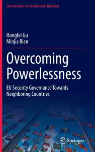 Overcoming Powerlessness: EU Security Governance Towards Neighboring Countries