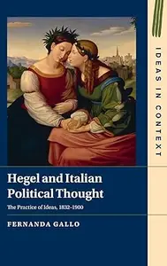 Hegel and Italian Political Thought: The Practice of Ideas, 1832–1900