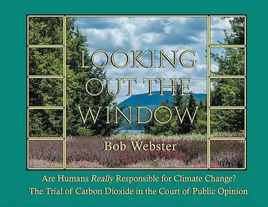 Looking out the Window: Are Humans Really Responsible for Changing Climate?