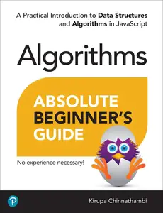 Absolute Beginner's Guide to Algorithms: A Practical Introduction to Data Structures and Algorithms in JavaScript [Repost]