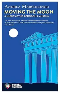 Moving the Moon: A Night at the Acropolis Museum