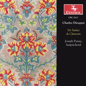 Joseph Payne - Charles Dieupart: Six Suites de Clavessin (2002)