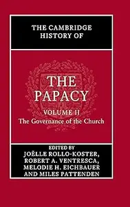 The Cambridge History of the Papacy: Volume 2, The Governance of the Church