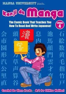 Kanji De Manga Volume 4: The Comic Book That Teaches You How To Read And Write Japanese!