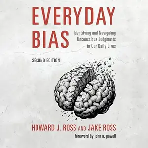 Everyday Bias: Identifying and Navigating Unconscious Judgments in Our Daily Lives, Second Edition [Audiobook]