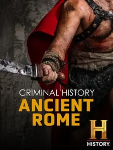 History Channel - Criminal History: Ancient Rome (2005)