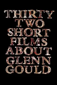 Thirty Two Short Films About Glenn Gould (1993)