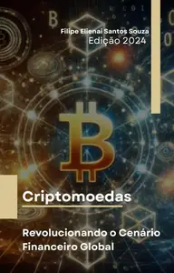 Criptomoedas: Revolucionando o Cenário Financeiro Global (Portuguese Edition)