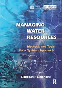 Managing Water Resources: Methods and Tools for a Systems Approach